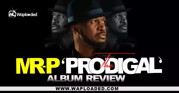 ALBUM REVIEW: Mr P - "The Prodigal"