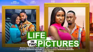 Life In Two Pictures (2023 Nollywood Movie)