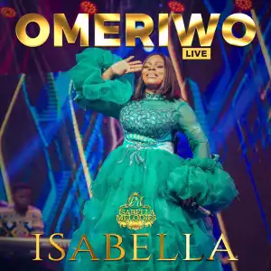 Isabella Melodies – Omeriwo (Live)