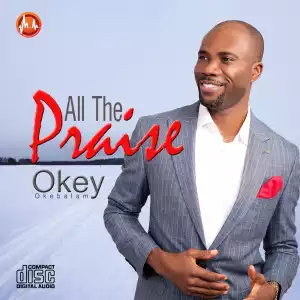 Okey – All The Praise