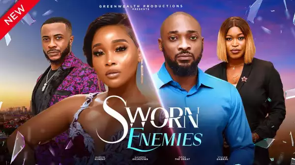 Sworn Enemies (2024 Nollywood Movie)