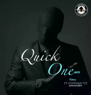 DJ Lawy Ft. Hypeman Tiz – Quick One Mix