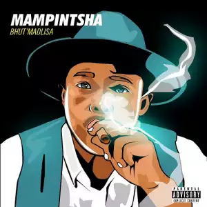 Mampintsha – Ntaba Zikude Ft. R Mashesha & Sir Bubzin