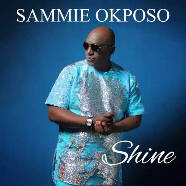Shine By Sammie Okposo (Video)