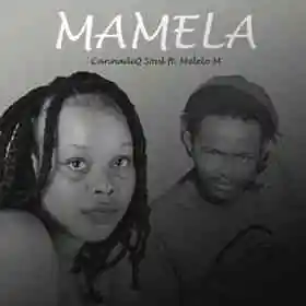 CannadiQ Soul – Mamela ft. Melelo M