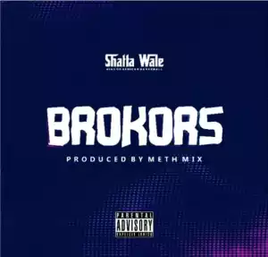 Shatta Wale – Brokors