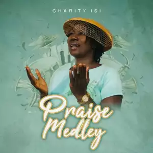 Charity Isi – Praise Medley