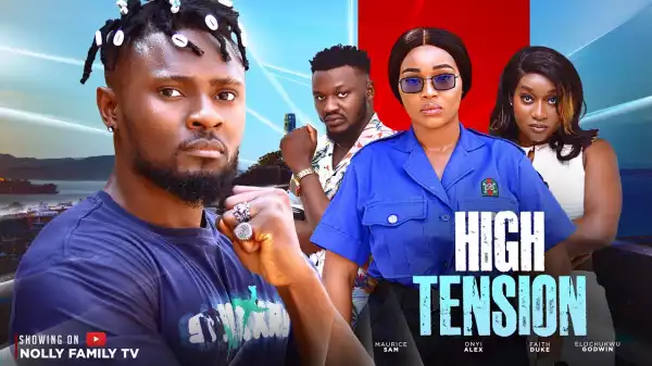High Tension (2024 Nollywood Movie)
