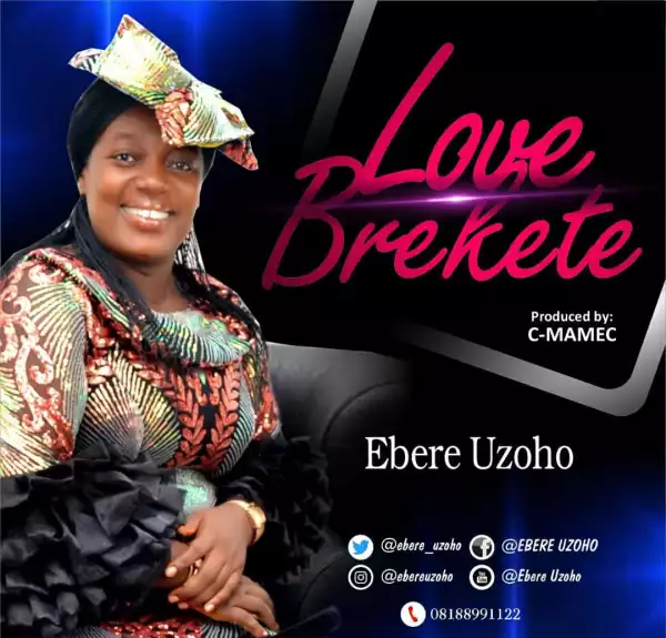 Ebere Uzoho – Love Brekete