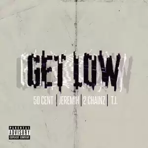 50 Cent - Get Low Ft. Jeremih, 2 Chainz & T.I