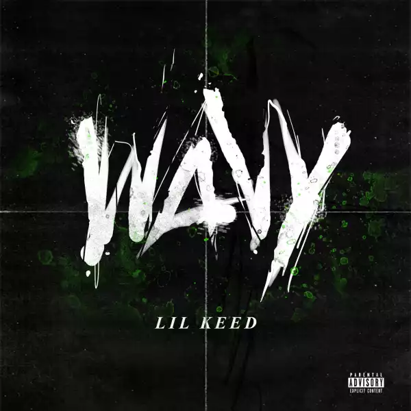 Lil Keed – Wavy