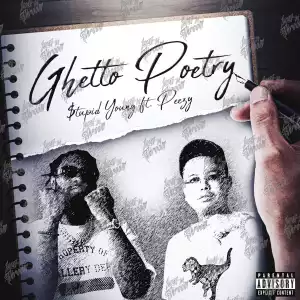 $tupid Young Ft. Peezy – Ghetto Poetry