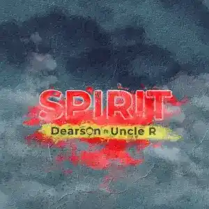 Dearson – Spirit ft. Uncle R
