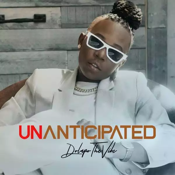 DolapoTheVibe – Unanticipated (EP)