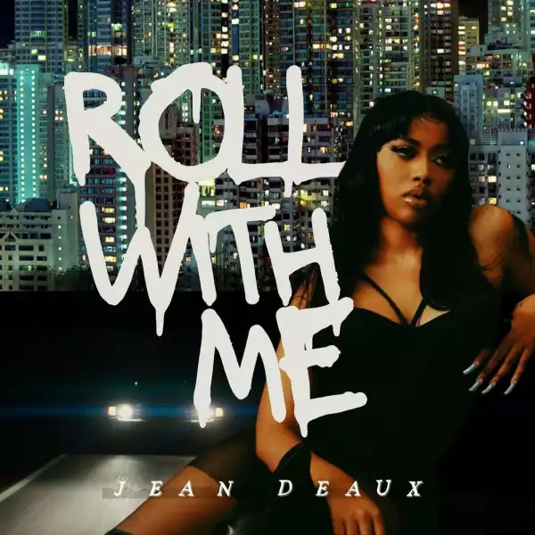 Jean Deaux – Roll With Me