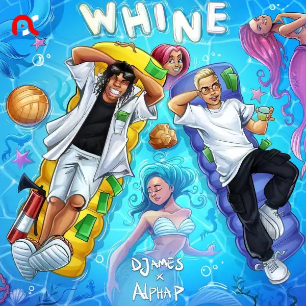DJames & Alpha P – Whine