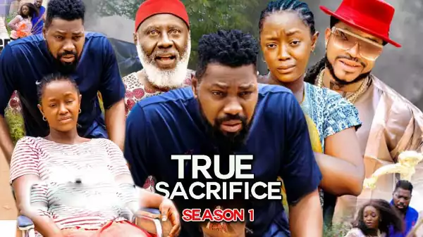 True Sacrifice (2022 Nollywood Movie)