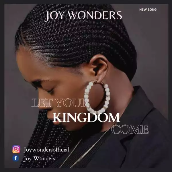 Joy Wonders - Your Kingdom Come