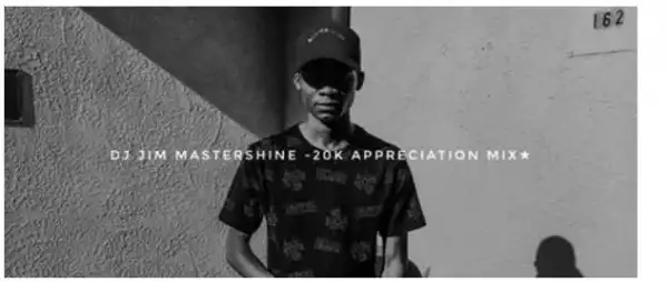 DJ Jim Mastershine – 20K Appreciation Mix