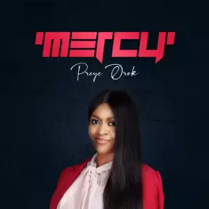 Preye Orok – Mercy (Album)