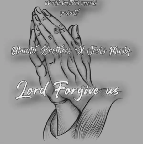 Ubuntu Brothers – Lord Forgive Us (Original Soulful Drum mix)