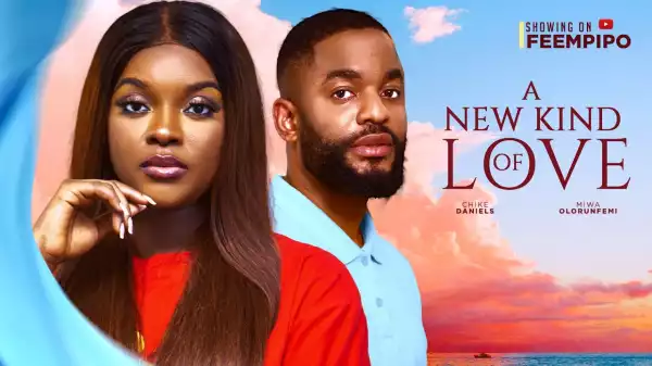 A New Kind Of Love (2024 Nollywood Movie)