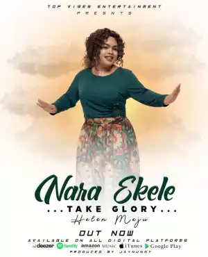 Helen Meju - Nara Ekele (Take Glory)