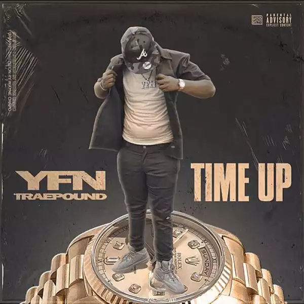 YFN Trae Pound - Time Up (Album)