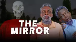 Yawa Skits - The Mirror [Episode 173] (Comedy Video)