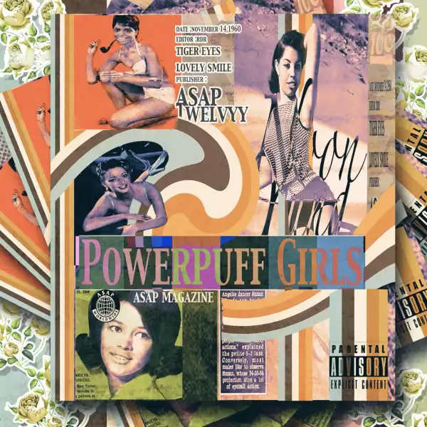 A$AP Twelvyy – Powerpuff Girls