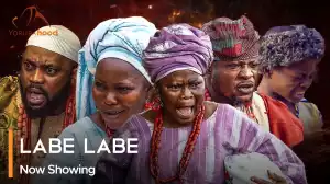 Labe Labe (2023 Yoruba Movie)