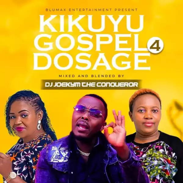Dj Joekym – Kikuyu Gospel Dosage Mix VOL 4