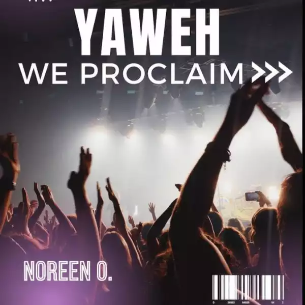 Noreen O. – Yahweh We Proclaim