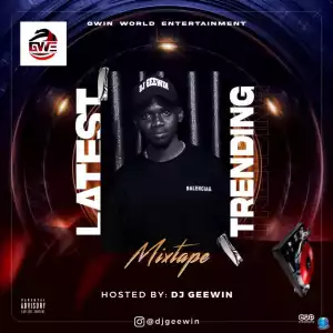 DJ Geewin — Latest Trending Mixtape
