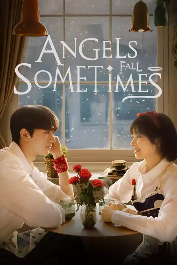 Angels Fall Sometimes (2024) [Chinese] (TV series)