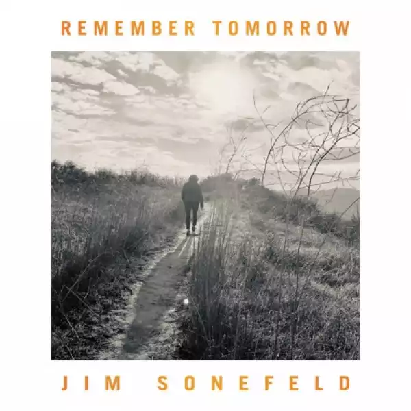 Jim Sonefeld – Remember Tomorrow (EP)