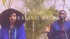 TY Bello & Theophilus Sunday - Healing Balm (Spontaneous Worship Session)
