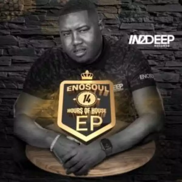 Enosoul – 14 Hours of House (EP)