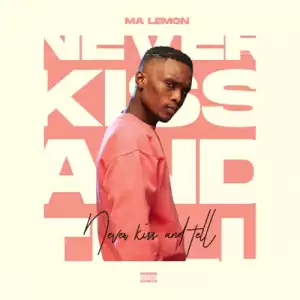 Ma Lemon – Never Kiss And Tell (EP)