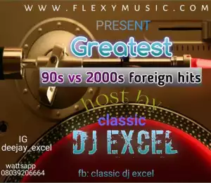 DJ Excel – Greatest 90s Vs 2000s Foreign Hits Mix