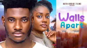 Walls Apart (2024 Nollywood Movie)