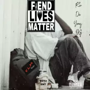 Rio Da Yung OG - Fiend Lives Matter (EP)