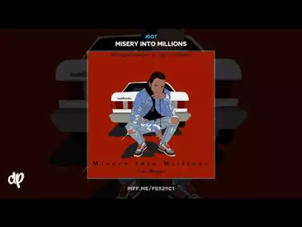 JDot - Misery Into Millions (EP)