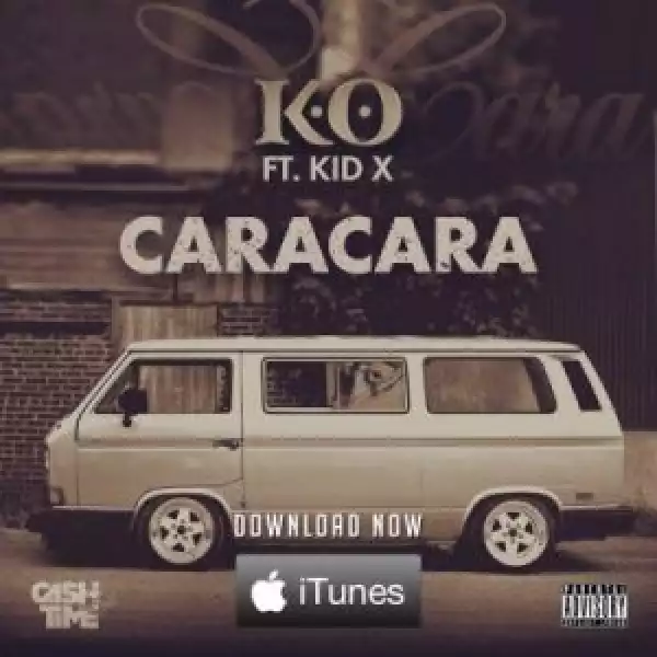K.O – Caracara ft Kid X