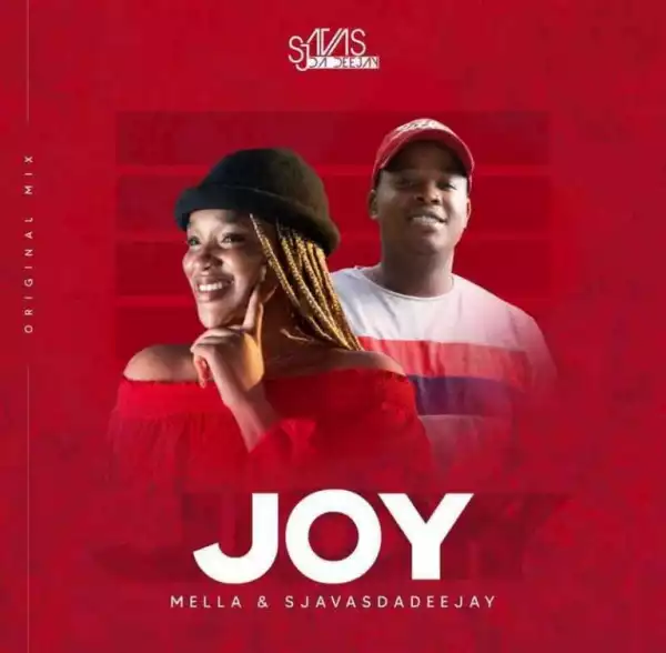 Sjavas Da Deejay – Joy ft. Mella