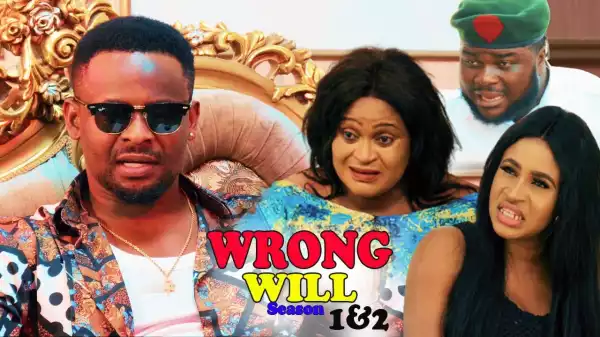 Wrong Will (2021 Nollywood Movie)