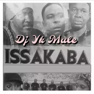 DJ YK Mule – Issakaba