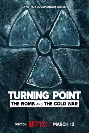 Turning Point The Bomb and the Cold War Season 1