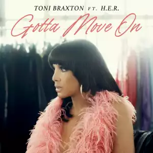 Toni Braxton Ft. H.E.R. – Gotta Move On