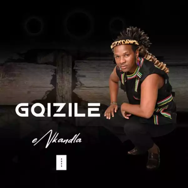 Gqizile – eNkandla (Album)